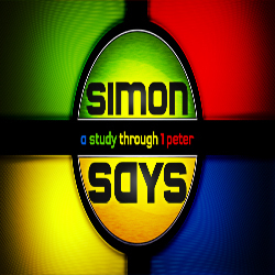 Simon Says: A Study In 1 Peter (part 7)